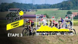 Tour de France Femmes - Parcours et favorites... une 3e étape pour baroudeuses ?