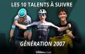 Analyse Les 10 plus grands talents de la génération 2007... à suivre !